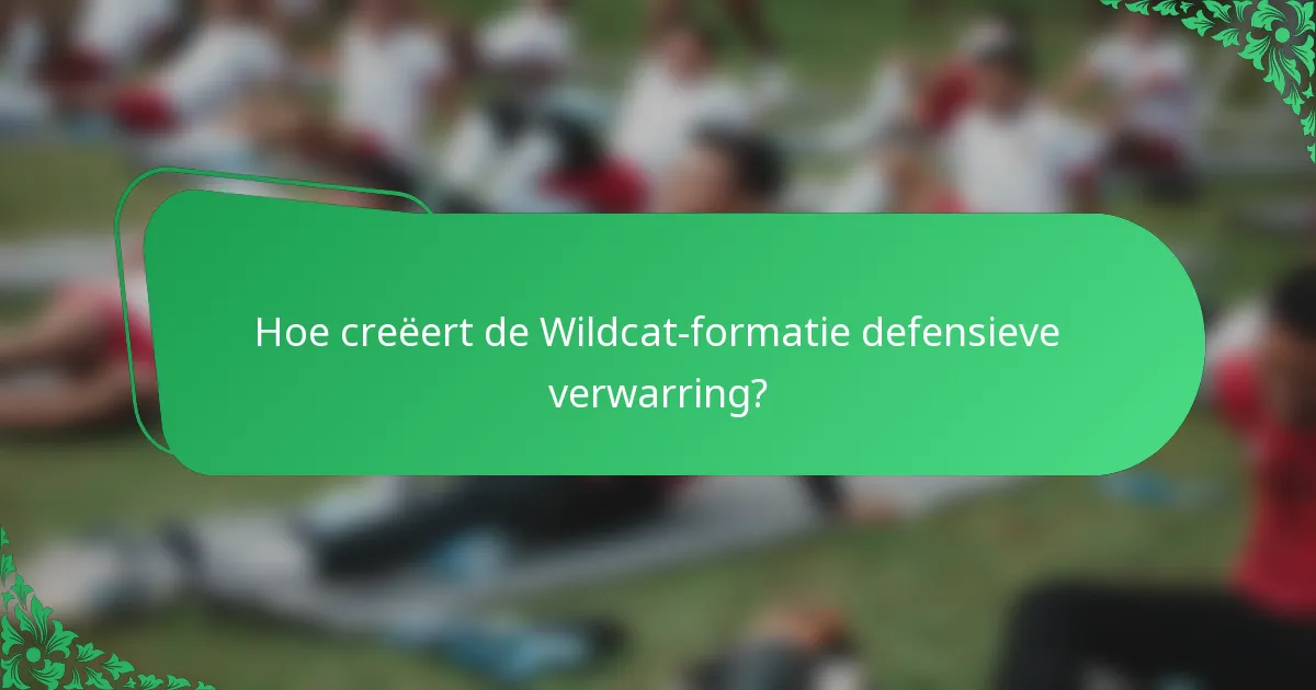 Hoe creëert de Wildcat-formatie defensieve verwarring?