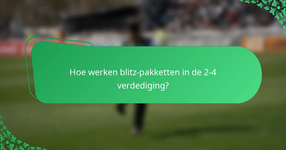 Hoe werken blitz-pakketten in de 2-4 verdediging?