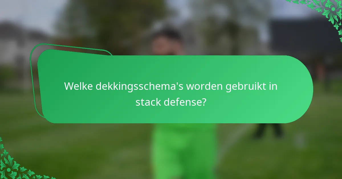 Welke dekkingsschema's worden gebruikt in stack defense?